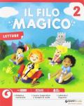 Il filo magico. Per la 2ª classe elementare. Con ebook. Con espansione online