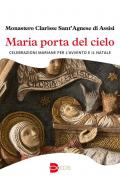 Maria porta del cielo. Celebrazioni mariane per l’Avvento e il Natale