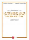 La preghiera dei re di Giuda in periodo di crisi militare. Testi scelti dai libri storici dell’Antico Testamento
