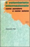 Il volontariato internazionale. Come pensiero e come azione. La legge, le ambiguità e la chiarezza della cooperazione allo sviluppo