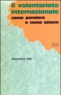 Il volontariato internazionale. Come pensiero e come azione. La legge, le ambiguità e la chiarezza della cooperazione allo sviluppo