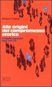 Alle origini del compromesso storico. I cattolici comunisti negli anni '50