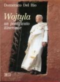 Wojtyla: un pontificato itinerante. Quindici anni in missione per il mondo