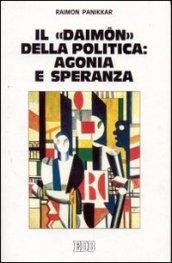 Il daimon della politica: agonia e speranza