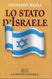 Lo Stato d'Israele. Democratico, intransigente, provvidenziale, ambiguo