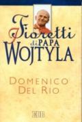 I fioretti di papa Wojtyla