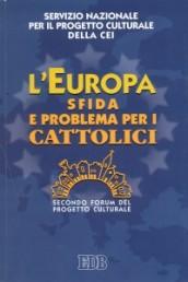 L'Europa sfida e problema per i cattolici. Secondo Forum del progetto culturale