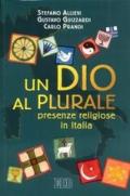 Un Dio al plurale. Presenze religiose in Italia
