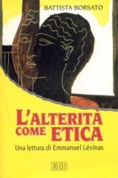 L'alterità come etica. Una lettura di Emmanuel Lévinas