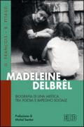 Madeleine Delbêl. Biografia di una mistica tra poesia e impegno sociale