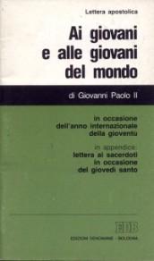 Ai giovani e alle giovani del mondo. Lettera apostolica in occasione dell'anno internazionale della gioventù