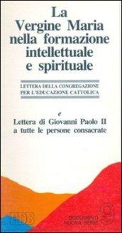 La vergine Maria nella formazione intellettuale e spirituale. Ai rettori dei seminari e ai presidi delle facoltà teologiche