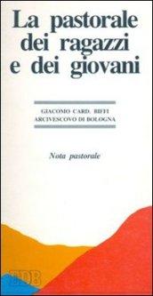 La pastorale dei ragazzi e dei giovani. Nota pastorale