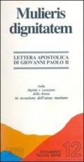 Mulieris dignitatem. Lettera apostolica del sommo pontefice sulla dignità e vocazione della donna in occasione del'anno mariano