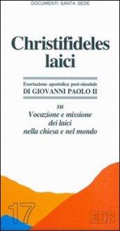 Christifideles laici. Esortazione apostolica post-sinodale su vocazione e missione dei laici nella chiesa e nel mondo