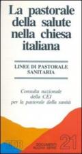 La pastorale della salute nella Chiesa italiana. Linee di pastorale sanitaria