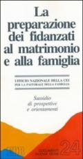 La preparazione dei fidanzati al matrimonio e alla famiglia. Sussidio di prospettive e orientamenti