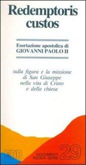 Redemptoris custos. Esortazione apostolica sulla figura e la missione di San Giuseppe nella vita di Cristo e della chiesa