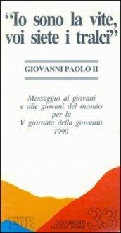 «Io sono la vite, voi siete i tralci». Messaggio ai giovani e alle giovani del mondo per la 5ª Giornata della gioventù 1990