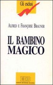 Il bambino magico. Storia degli autismi dalle fiabe ai nostri giorni. Finzioni letterarie e realtà oniriche