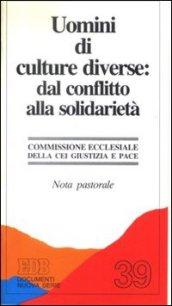 Uomini di culture diverse: dal conflitto alla solidarietà. Nota pastorale