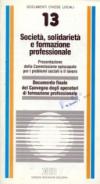 Società, solidarietà e formazione professionale. Documento finale del Convegno degli operatori di formazione professionale (Roma 30 novembre-1 dicembre 1990)