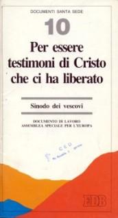 Per essere testimoni di Cristo che ci ha liberato. Sommario