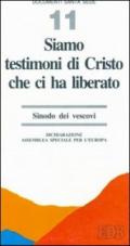 Siamo testimoni di Cristo che ci ha liberato. Dichiarazione