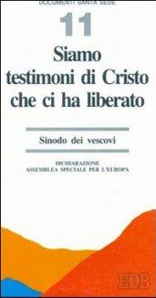 Siamo testimoni di Cristo che ci ha liberato. Dichiarazione