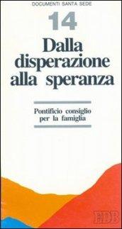 Dalla disperazione alla speranza