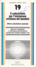 Il catechismo per l'iniziazione cristiana dei bambini. Nota per l'accoglienza e l'utilizzazione del catechismo «lasciate che i bambini vengano a me»