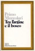 Tra l'argine e il bosco