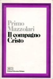 Il compagno Cristo. Vangelo del reduce