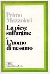 La pieve sull'argine. L'uomo di nessuno