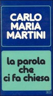 La parola che ci fa chiesa. Lettere e discorsi alla diocesi nell'anno 1980-1981