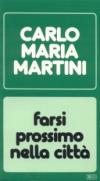 Farsi prossimo nella città. Lettere, discorsi, interventi (1986)