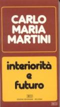 Interiorità e futuro. Lettere, discorsi, interventi (1987)