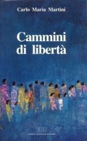 Cammini di libertà. Lettere, discorsi, interventi (1991)