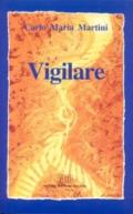 Vigilare. Lettere, discorsi e interventi 1992