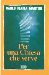 Per una Chiesa che serve. Lettere, discorsi e interventi 1993