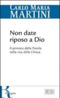 Non date riposo a Dio. Il primato della Parola nella vita della Chiesa