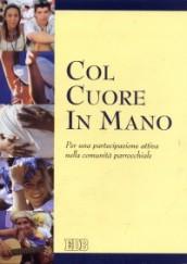 Col cuore in mano. Per una partecipazione attiva nella comunità parrocchiale