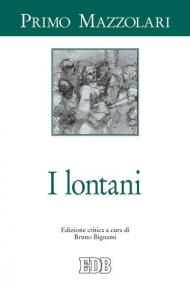 I lontani. Ediz. critica