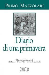 Diario di una primavera. Ediz. critica