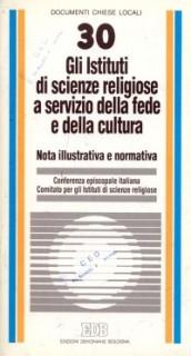 Gli Istituti di scienze religiose al servizio della fede e della cultura. Nota illustrativa e normativa