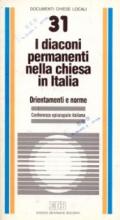 I diaconi permanenti nella chiesa in Italia. Orientamenti e norme