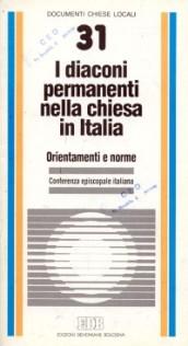 I diaconi permanenti nella chiesa in Italia. Orientamenti e norme