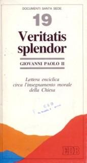 Veritatis splendor. Lettera enciclica circa l'insegnamento morale della Chiesa