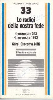 Le radici della nostra fede. 4 novembre 393-4 novembre 1993. Riflessione ecclesiale