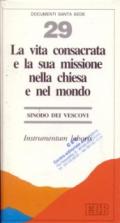 La vita consacrata e la sua missione nella Chiesa e nel mondo. Instrumentum laboris